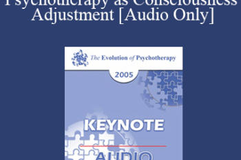 [Audio] EP05 Keynote 02 - Psychotherapy as Consciousness Adjustment - Mary Catherine Bateson