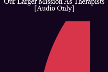 [Audio] EP05 Point/Counterpoint 05 - Our Larger Mission As Therapists - Cloe Madanes