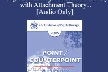 [Audio] EP05 Point/Counterpoint 13 - Integration of Object Relations Theory with Attachment Theory and Neurobiological Development of the Self - James Masterson
