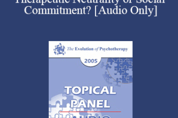 [Audio] EP05 Topical Panel 09 - Therapeutic Neutrality or Social Commitment? - Mary Goulding