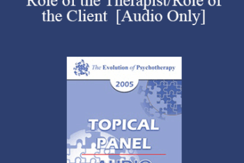 [Audio] EP05 Topical Panel 11 - Role of the Therapist/Role of the Client - Claudia Black