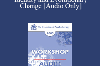 [Audio] EP05 Workshop 30 - Identity and Evolutionary Change - Robert Dilts