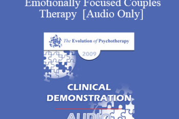 [Audio] EP09 Clinical Demonstration 13 - Emotionally Focused Couples Therapy - Susan Johnson