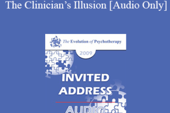 [Audio] EP09 - Invited Address 05 - The Clinician’s Illusion: Making Patients and Therapists Accountable - David Burns