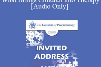 [Audio] EP09 Invited Address 09 - What Brings Children into Therapy: A Developmental View - Violet Oaklander