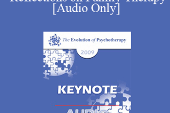 [Audio] EP09 Keynote 05 - Reflections on Family Therapy - Salvador Minuchin
