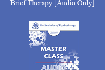 [Audio] EP09 - Master Class 02 - Brief Therapy: Experiential Approaches Combining Gestalt and Hypnosis II - Erving Polster