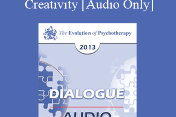 [Audio] EP13 Dialogue 06 - Creativity - Robert Dilts and Ernest Rossi