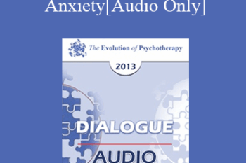 [Audio] EP13 Dialogue 08 - Anxiety - Francine Shapiro
