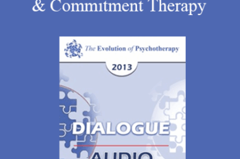 [Audio] EP13 Dialogue 12 - Acceptance & Commitment Therapy and Motivational Interviewing - Steven Hayes