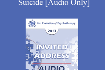 [Audio] EP13 Invited Address 04 - Suicide: Where We Are