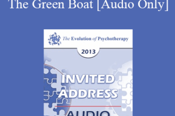 [Audio] EP13 Invited Address 09 - The Green Boat: Reviving Ourselves and Our Capsized Culture - Mary Pipher