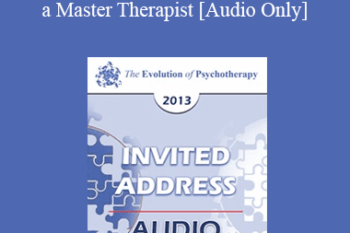 [Audio] EP13 Invited Address 14 - On Becoming a Master Therapist - Jon Carlson