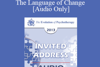 [Audio] EP13 Invited Address 17 - Motivational Interviewing and The Language of Change - William Miller