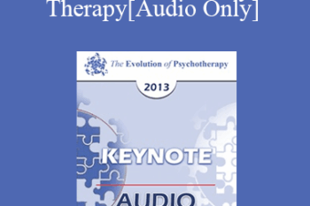 [Audio] EP13 Keynote 02 - The Craft of Family Therapy - Salvador Minuchin