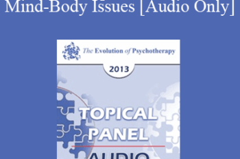 [Audio] EP13 Topical Panel 01 - Mind-Body Issues - Robert Dilts