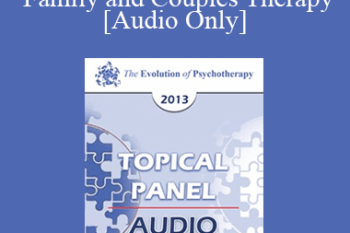 [Audio] EP13 Topical Panel 15 - Family and Couples Therapy - John Gottman