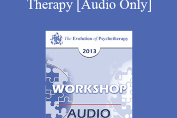 [Audio] EP13 Workshop 01 - Clinical Advances in EMDR Therapy: Identifying and Treating the Underlying Basis of Dysfunction - Francine Shapiro