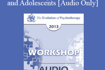 [Audio] EP13 Workshop 31 - Gestalt Therapy with Children and Adolescents - Violet Oaklander
