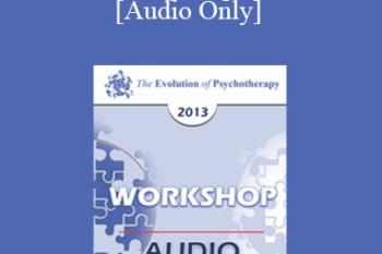 [Audio] EP13 Workshop 32 - Transforming Negative States: A Workshop in Generative Psychotherapy - Stephen Gilligan