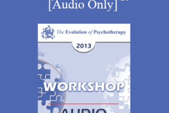 [Audio] EP13 Workshop 38 - Beyond Pathology: The Life Focus Community - Erving Polster