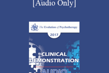 [Audio] EP17 Clinical Demonstration with Discussant 05 - The Therapeutic Conversation: A Reunion of the Minds - Erving Polster