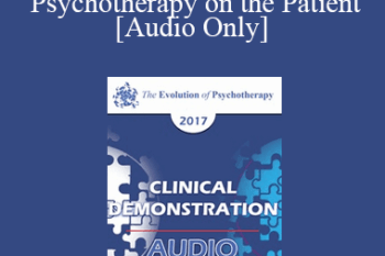 [Audio] EP17 Clinical Demonstration with Discussant 08 - Placing the Burden of Effective Psychotherapy on the Patient - Ernest Rossi