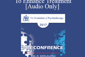 [Audio] EP17 Pre Conference 02 - Utilizing Clinical Hypnosis To Enhance Treatment: Make Your (Inevitable) Suggestions Count - Part 1 - Michael Yapko