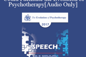 [Audio] EP17 Speech 17 - How Quantum Perspectives Could Facilitate the Evolution of Psychotherapy - Ernest Rossi