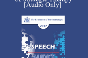 [Audio] EP17 Speech 19 - Contributions to the Practice of Strategic Therapy - Cloe Madanes