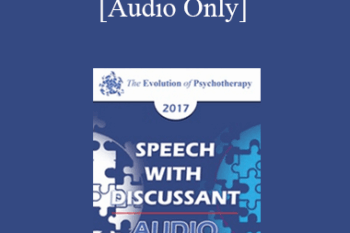 [Audio] EP17 Speech with Discussant 05 - Process-Based Therapy: The Future of Evidence-Based Care - Steven Hayes