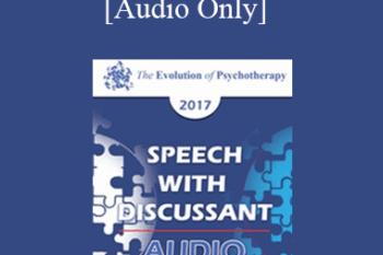 [Audio] EP17 Speech with Discussant 07 - The Space Between: A New Way to Think About Couples Therapy - Harville Hendrix