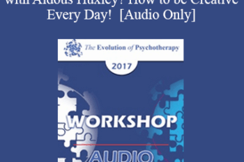 [Audio] EP17 Workshop 08 - What Did Milton H Erickson Learn with Aldous Huxley? How to be Creative Every Day! - Ernest Rossi