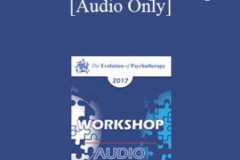 [Audio] EP17 Workshop 12 - The Discriminating Therapist: Teaching Discrimination Strategies Through Hypnosis as a Foundation for Good Decision Making - Michael Yapko