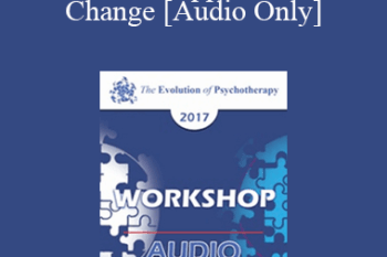 [Audio] EP17 Workshop 28 - Evocative Approaches to Change - Jeffrey Zeig