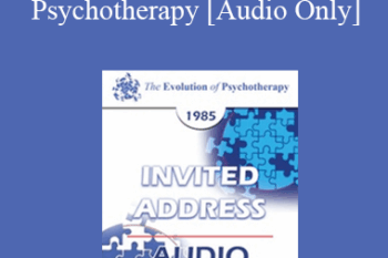 [Audio] EP85 Invited Address 08a - The Promotion of Scientific Psychotherapy: A Long Voyage - Joseph Wolpe