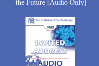 [Audio] EP85 Invited Address 12b - Existential Therapy and the Future - Rollo R. May
