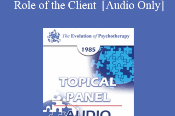 [Audio] EP85 Panel 12 - The Role of the Therapist / The Role of the Client - Rollo R. May
