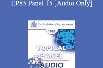 [Audio] EP85 Panel 15 - Brief vs Long-Term Therapy - Mary M. Goulding