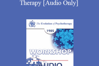 [Audio] EP85 Workshop 14 - Advances in Strategic Family Therapy - Cloe Madanes