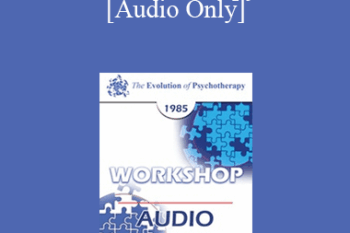 [Audio] EP85 Workshop 17 - Family Therapy - Salvador Minuchin
