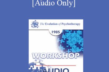 [Audio] EP85 Workshop 18 - Brief Therapeutic Interventions - Paul Watzlawick