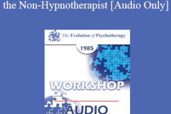 [Audio] EP85 Workshop 20 - Hypnotherapeutic Approaches for the Non-Hypnotherapist - Ernest L. Rossi