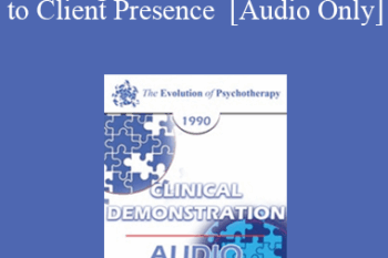[Audio] EP90 Clinical Presentation 08 - Working Close with Resistances to Client Presence - James F.T. Bugental