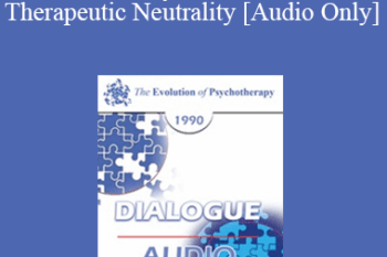 [Audio] EP90 Dialogue 08 - Personality Disorders and Therapeutic Neutrality - James Masterson