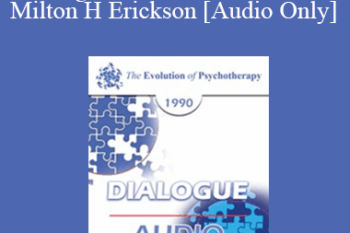 [Audio] EP90 Dialogue 10 - Trialogue: The Contributions of Milton H Erickson - Jay Haley