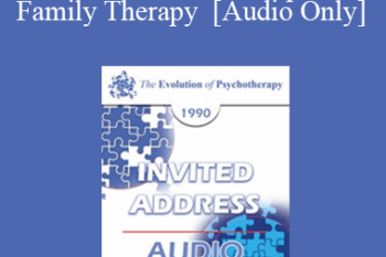 [Audio] EP90 Invited Address 02a - The Political Landscape of Family Therapy - Salvador Minuchin