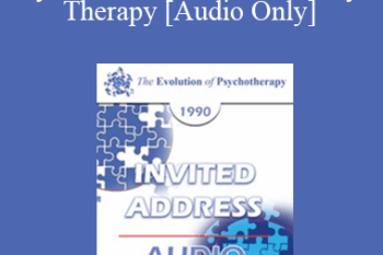 [Audio] EP90 Invited Address 02b - Symbolic Experiential Family Therapy: Model and Methodology - Carl Whitaker