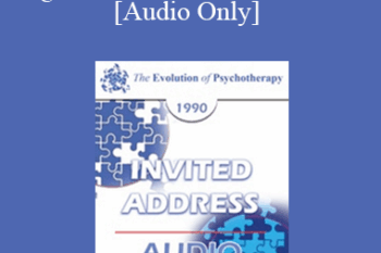 [Audio] EP90 Invited Address 03a - Cognitive-Behavior Modification: An Integrative Approach in the Field of Psychotherapy - Donald Meichenbaum