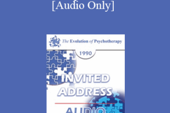 [Audio] EP90 Invited Address 03b - Clinical / Therapeutic Effectiveness: Banning the Procrustean Bed and Challenging Ten Prevalent Myths - Arnold Lazarus